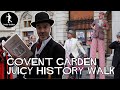 Covent Garden Juicy Debauched History Romp London Walk