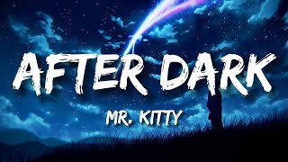 Download lagu Mr.Kitty - After Dark (Lyrics) mp3