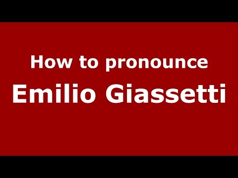 How to pronounce Emilio Giassetti (Italian/Italy)  - PronounceNames.com