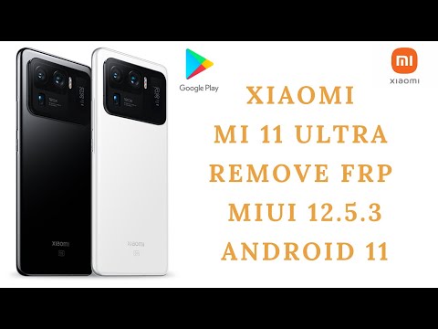 XIAOMI MI 11 ULTRA FRP BYPASS LATEST MIUI 12.5.3