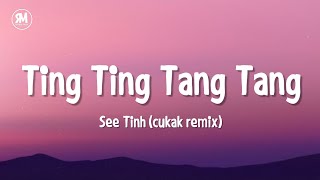 See Tinh Cukak Remix Hoang Thuy Linh  ting ting ta