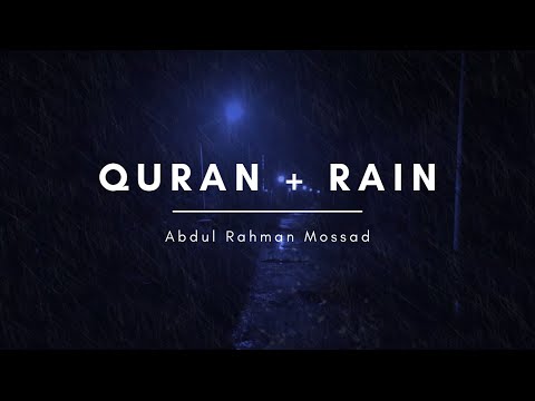 Beautiful and Relaxing Quran Recitation by Abdul Rahman Mossad - Quran + Rain