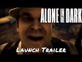 Alone In The Dark — Launch Trailer