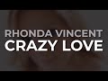 Rhonda Vincent - Crazy Love (Official Audio)
