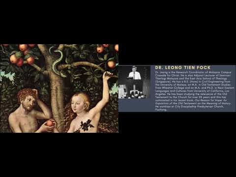 Dr.Leong Tien Fock, “Genesis 1-3: Hermeneutical & Theological Consideration” Kairos Forum Part 2/3