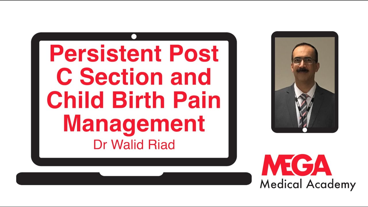 Persistent Post C Section and Child Birth Pain Management