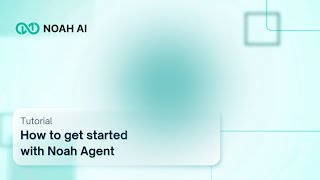 How to get started with Noah Agent