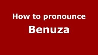 How to pronounce Benuza