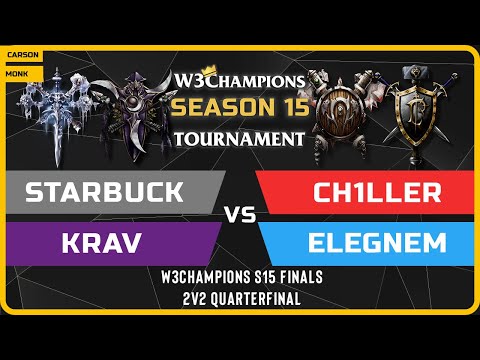 WC3 - Starbuck & KraV vs cH1LLer & elegnem - 2v2 Quarterfinal - W3Champions S15 Finals