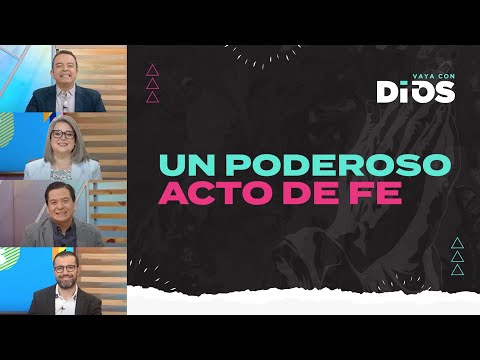 VayaconDios Ep. 736 - Un poderoso acto de fe