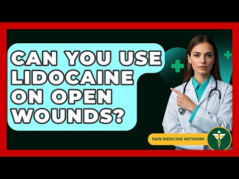 Can You Use Lidocaine On Open Wounds? - Pain Medicine Network