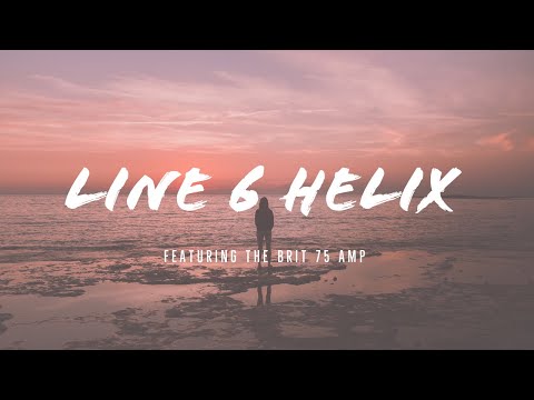 Line 6 Helix featuring the Brit P75 - Brit Plexi - Thomas Gunillasson