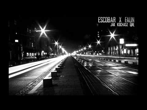 Escobar x Faun - Jak kochasz grę