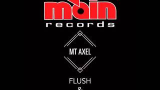 MT Axel: Flush (Original Mix)