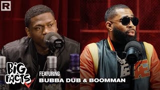 Bubba Dub Talks Being A Comedian & Boomman Speaks On Being A Music Executive & More | Big Facts