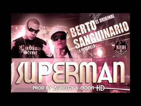 Superman - Berto El Original Feat. Sanguinario (MelazaOnline.com)