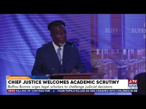 CJ Welcomes Academic Scrutiny: Baffoe-Bonnie urges legal scholars to challenge judicial decisions