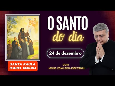 SAINT OF THE DAY - DECEMBER 24: SAINT PAULA ISABEL CERIOLI