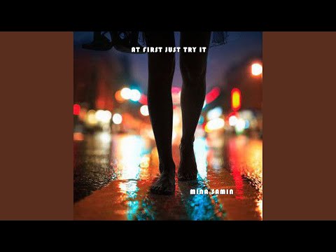 AT FIRST JUST TRY IT