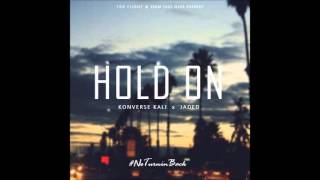 Konverse Kali - Hold On (Feat. Jaded)