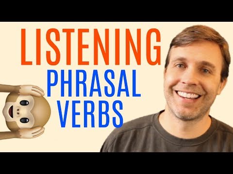 Useful Listening Phrasal Verbs to Improve Your Fluency