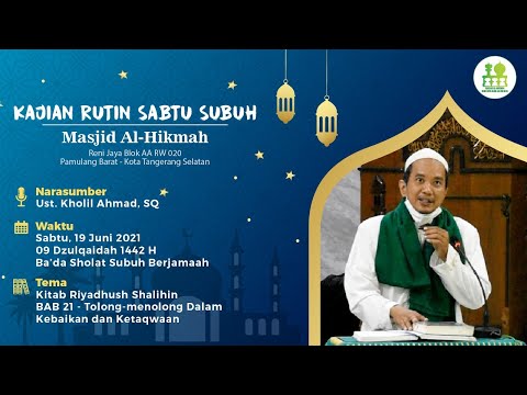Ust. Kholil Ahmad, SQ - Kitab Riyadhush Sholihin BAB 21 #MasjidAlhikmah