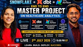 End-to-End Snowflake + DBT + Airflow Project | Healthcare Analytics | LIVE @ 10 PM