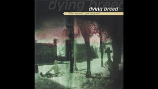 Dying Breed -  &quot;Take My Soul​.​.​.​Give Me Grave&quot; (1999 // Full Album)