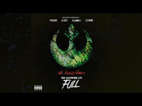 Me Compre Un Full (Alqaedas Versión) - Pacho, D. Ozi, Juanka, Kendo Kaponi