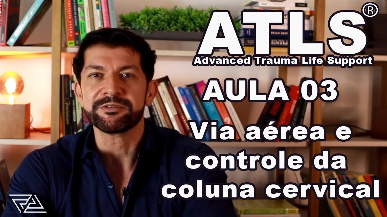 ATLS 10ª edição - Aula 3 - Via aérea e controle da coluna cervical