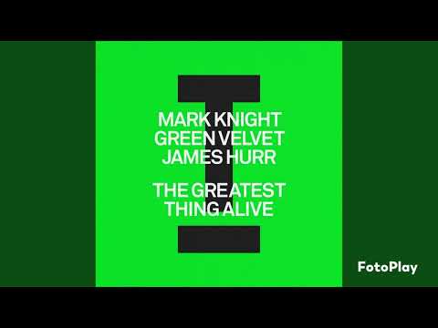 Mark Knight, Green Velvet, James Hurr - The Greatest Thing Alive (Extended Mix)