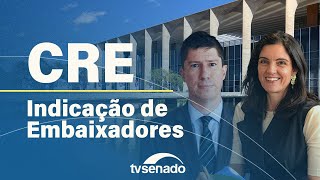 Ao vivo: CRE analisa indicações para embaixadas – 25/4/24