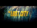 THE LOST CITY | Trailer Ufficiale