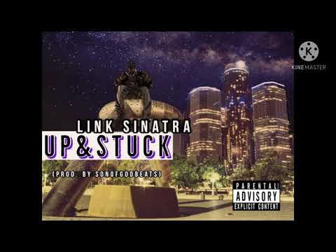 UP & STUCK - LINK SINATRA prod. by SONOFGODBEATS