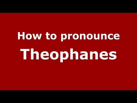 How to Pronounce Theophanes - PronounceNames.com