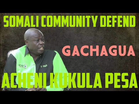 Somali Community Defend Gachagua; Tell Their Leaders, Acheni Kukula Pesa Ya Wananchi