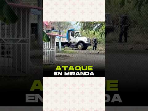 Ataque en Miranda