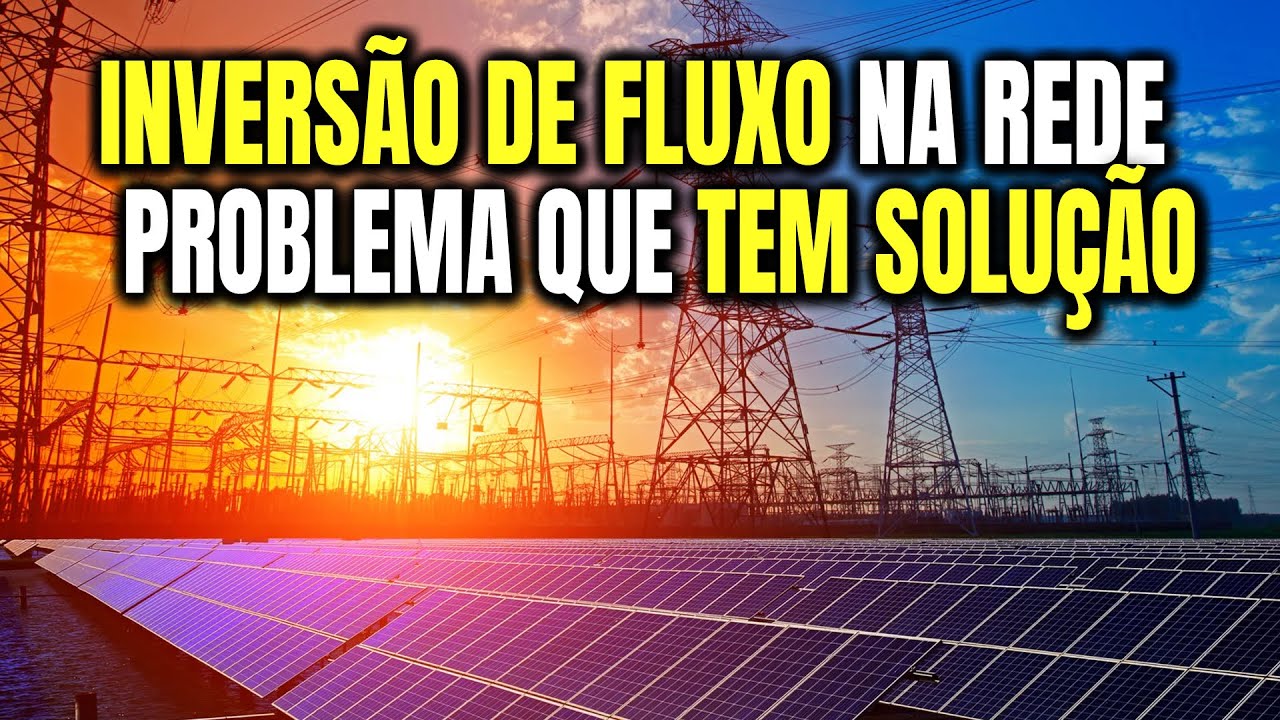 INVERSÃO de FLUXO na Energia Solar, o que é e Como RESOLVER este Problema | FLUXO REVERSO