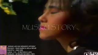 Download lagu JANGAN LAGI KAU MENANGIS UNTUKKU - Rano Karno & Nella Regar (Original ) mp3
