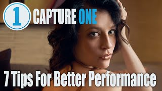 Capture One - 7 Ways to Improve Speed and Performance