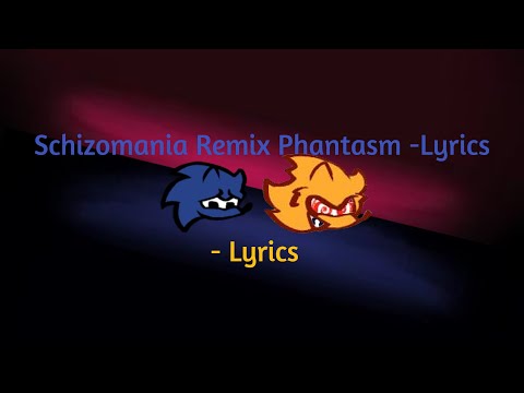 Phantasm Schizomania Remix -Lyrics