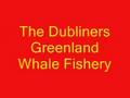 The Dubliners - Greenland Whale Fishery