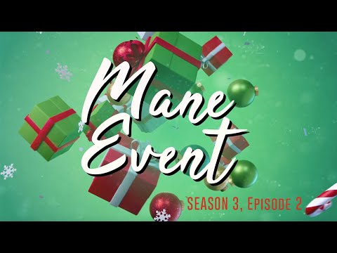 Mane Event | Holiday Edition | S3 EP2