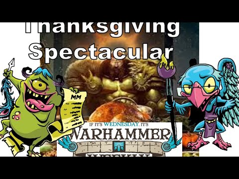 Warhammer Weekly 11252020 - Thanksgiving Spectacular