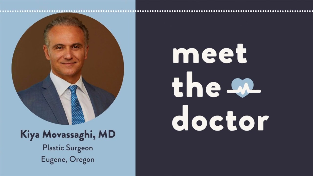 Kiya Movassaghi, MD - Plastic Surgeon in Eugene, Oregon
