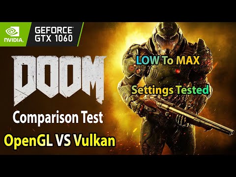 DOOM Eternal Hype | GTX 1060 ~ DOOM OpenGL VS Vulkan Comparison Test | 1080P Low-Max Settings Tested