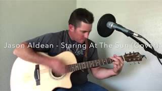 Jason Aldean - Staring At The Sun (Link to my original music in description)