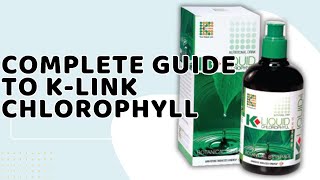 Complete Guide to K-Link Chlorophyll Syrup | Benefits & Price | 500ml