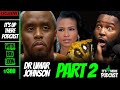 Dr Umar Johnson Breaks Silence On Diddy S RICO Case Cassie S Testimony And LeBron James Silence