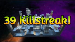 39 Killstreak!